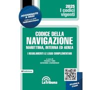 Codice della navigazione. Marittima, interna ed aerea. 2025