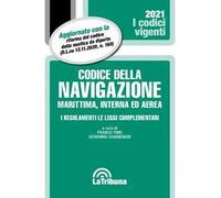 Codice della navigazione marittima, interna ed aerea. I regolamenti. Le leggi complementari