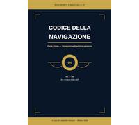 Codice Della Navigazione: Parte Prima - Navigazione Marittima e Interna
