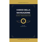 Codice della Navigazione - Vol. I: Navigazione Marittima e Interna (Artt. 1-686) | R.D. 30 marzo 1942, n. 327 | A cura di Leopoldo Visconti