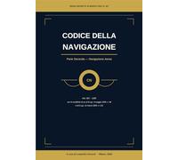 Codice della Navigazione: Vol. II - Navigazione Aerea (Artt. 687-1265)