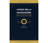 Codice della Navigazione: Vol. III - Disposizioni Penali e Disciplinari (Artt. 1080-1233)
