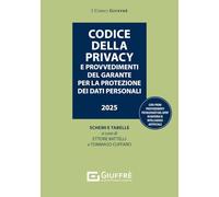 Codice della privacy e provvedimenti del garante per la protezione dei dati personali 2025