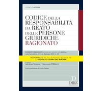 Codice della Responsabilità da Reato delle Persone Giuridiche Ragionato - Commento Ragionato articolo per articolo con dottrina e giurisprudenza