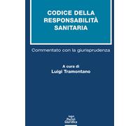 Codice della responsabilità sanitaria. Commentato con la giurispr