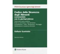 Codice della sicurezza degli alimenti commentato con la giurisprudenza