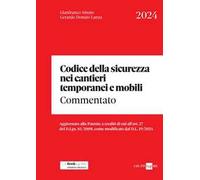 Codice della sicurezza nei cantieri temporanei e mobili. Commentato