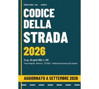 Codice della Strada 2026: Testo integrale aggiornato a settembre 2026. D.Lgs. 285/1992 con la riforma L. 177/2024 e la tabella di decurtazione dei punti patente