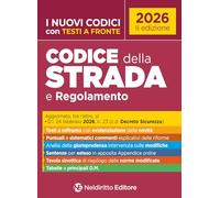 Codice della Strada e Regolamento 2026 con testi a fronte, aggiornato al Decreto Sicurezza