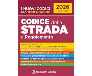 Codice della Strada e Regolamento 2026 con testi a fronte, aggiornato al Decreto Sicurezza