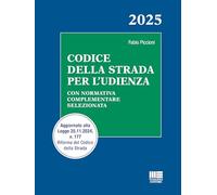 Codice della strada per l'udienza - con normativa complementare selezionata