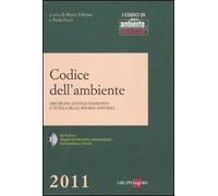 Codice dell'ambiente. Disciplina antinquinamento e tutela delle risorse naturali. Con CD-ROM