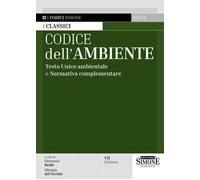 Codice dell'ambiente. Testo Unico ambientale e normativa compleme