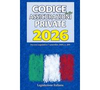 Codice delle assicurazioni private: Decreto Legislativo 7 settembre 2005 , n. 209