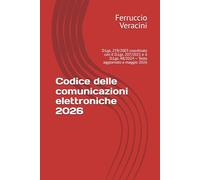 Codice delle comunicazioni elettroniche 2026: D.Lgs. 259/2003 coordinato con il D.Lgs. 207/2021 e il D.Lgs. 48/2024 - Testo aggiornato a maggio 2026