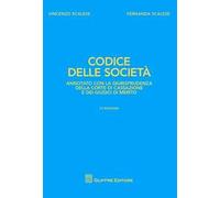 Codice delle società. Annotato con la giurisprudenza della Corte di Cassazione e dei giudici di merito
