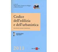 Codice dell'edilizia e dell'urbanistica. Disciplina statale e regionale. Con CD-ROM