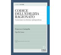 Codice dell'edilizia ragionato. Commentato con dottrina e giurisp