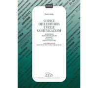 Codice dell'editoria e delle comunicazioni. Audiovisivi, telecomunicazioni, Inte