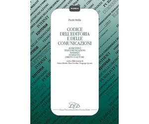 Codice dell'editoria e delle comunicazioni. Audiovisivi, telecomunicazioni, Inte