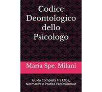 Codice Deontologico dello Psicologo: Guida Completa tra Etica, Normativa e Pratica Professionale