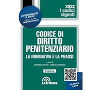 Codice di diritto penitenziario. La normativa e la prassi - Di Rosa G. (cu...