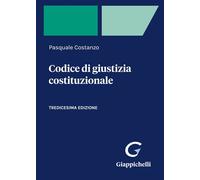Codice Di Giustizia Costituzionale - Pasquale Costanzo - 2022 - Giappichelli