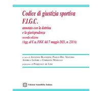 Codice di giustizia sportiva F.I.G.C. Annotato con la dottrina e la giurisprudenza