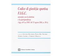 Codice di giustizia sportiva F.I.G.C. Annotato con la dottrina e la giurisprudenza