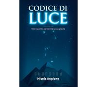 Codice di Luce: Versi quantici per Anime senza gravità