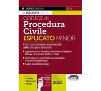 Codice di procedura civile esplicato. Ediz. minor. Con commento essenziale articolo per articolo. Aggiornato al Decreto Correttivo Cartabia (D.Lgs. 31 ottobre 2024, n. 164). Articoli pre e post R...