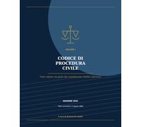 Codice di procedura civile: Testo vigente con guida alla consultazione, schemi e glossario