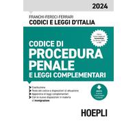 Codice di procedura penale e leggi complementari 2024 - 2024 - Ho