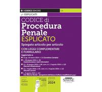 Codice di procedura penale esplicato. Spiegato articolo per articolo. Con leggi complementari e formulario. Aggiornato a: D.Lgs. 19 marzo 2024, n. 31 (Correttivo Cartabia) - L. 28 giugno 2024, n. ...
