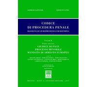 Codice di procedura penale. Rassegna di giurisprudenza e di dottrina (2017). Vol. 10: Parte speciale. Giudice di pace, processo minorile, mandato di arresto europeo.