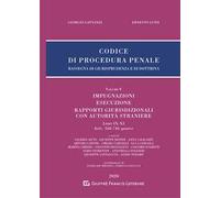 Codice di procedura penale. Rassegna di giurisprudenza e di dottrina. Vol. 5: Impugnazioni. Esecuzione. Rapporti giurisdizionali con autorità straniere. Libri IX-XI. Artt. 568-746-quater.