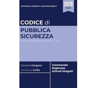 Codice di Pubblica Sicurezza TULPS: (Regio Decreto 18 giugno 1931, n. 773) - Commentato, Ragionato e con Articoli Integrali