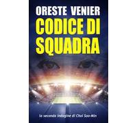 Codice di squadra. La seconda indagine di Choi Soo-Min
