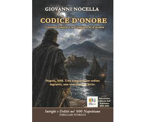 CODICE D'ONORE - Lorenzo Guerra e la Congiura di d'Avalos