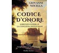 CODICE D'ONORE Lorenzo Guerra e la Congiura di d'Avalos [Paperback] [Nov 18, 202