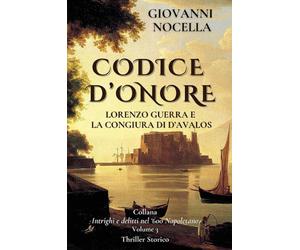 CODICE D'ONORE Lorenzo Guerra e la Congiura di d'Avalos [Paperback] [Nov 18, 202