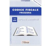 Codice fiscale Frizzera. Imposte indirette (Vol. 1)
