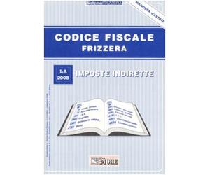 Codice fiscale Frizzera. Imposte indirette (Vol. 1)
