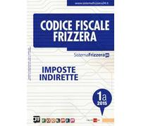 Codice fiscale Frizzera vol. 1A: Imposte indirette