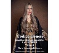 Codice genesi. I cancelli dei mondi olografici e la correzione (Vol. 3)