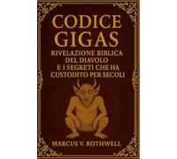Codice Gigas: La Rivelazione Biblica del Diavolo e i Segreti che ha Custodito per Secoli