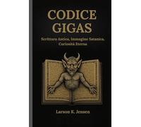 CODICE GIGAS: Scrittura Antica, Immagine Satanica, Curiosità Eterna