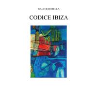 Codice Ibiza [Paperback] Borella, Walter