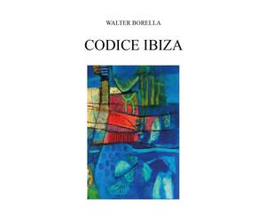 Codice Ibiza [Paperback] Borella, Walter