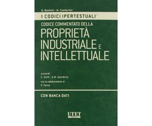 Codice ipertestuale commentato della proprieta' industriale